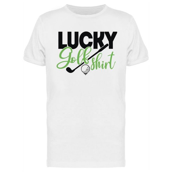 Lucky Golf Shirt Quote T-Shirt Men -Image by Shutterstock, Male Small