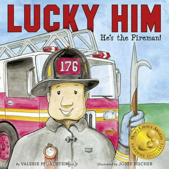 Lucky Him : He's the Fireman!