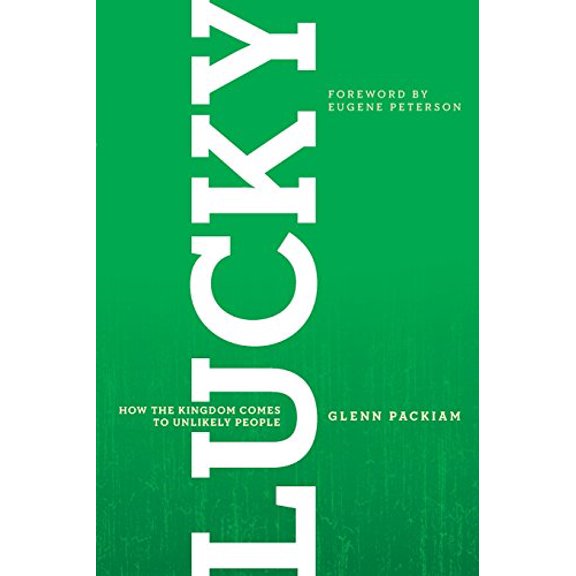 Pre-Owned Lucky: How the Kingdom Comes to Unlikely People Paperback Glenn Packiam