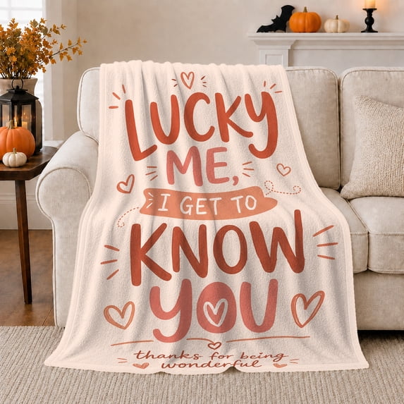Lucky Me I Get Know You Gratitude Thank, Cozy Friendship Quote Scene, Warm Flannel Blanket for Living Room and Reading Nook, Art Lovers Thank You Gift, Artistic Home Decor