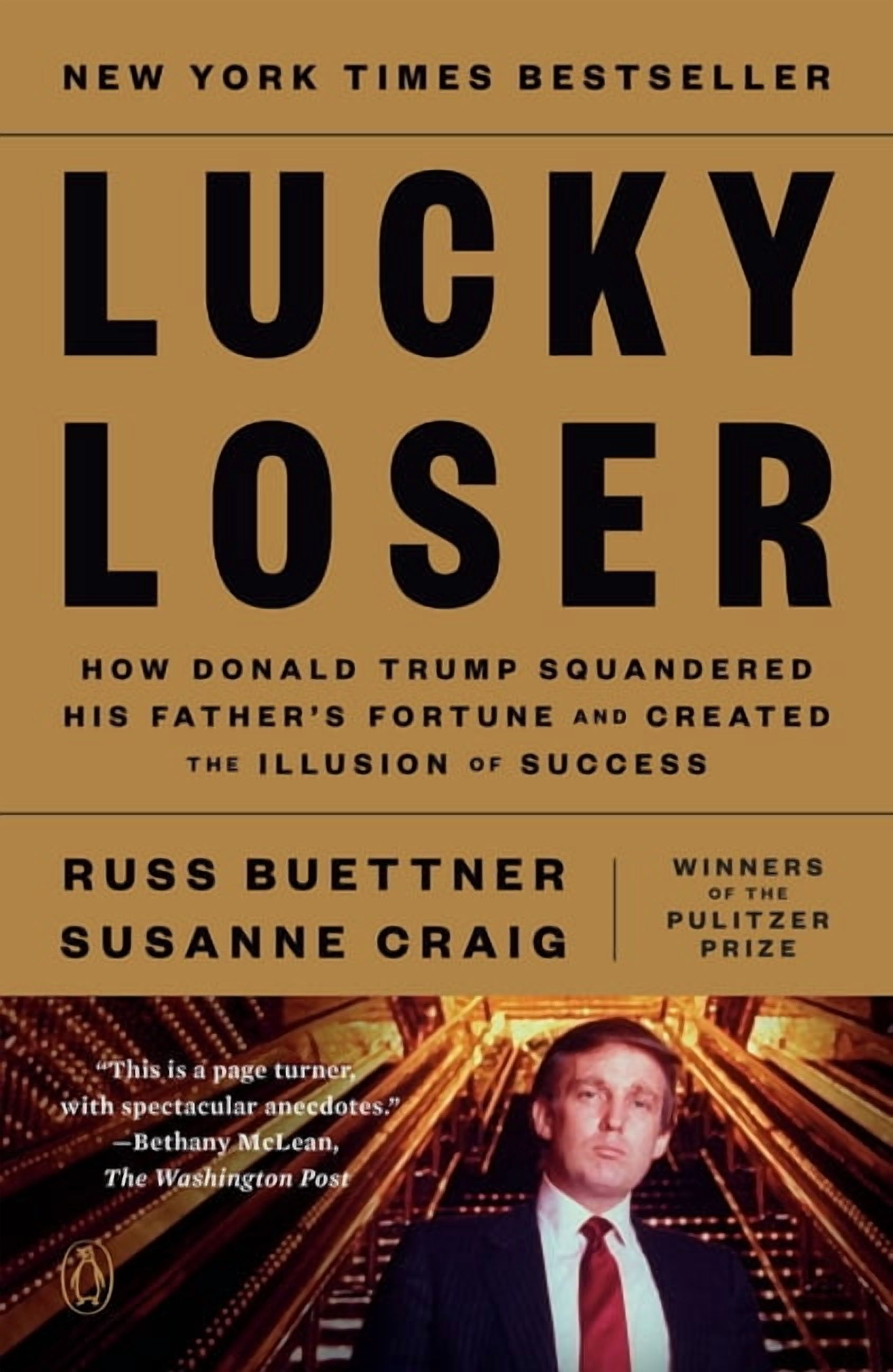 Lucky Loser: How Donald Trump Squandered His Father's Fortune and Created the Illusion of Success, (Paperback)