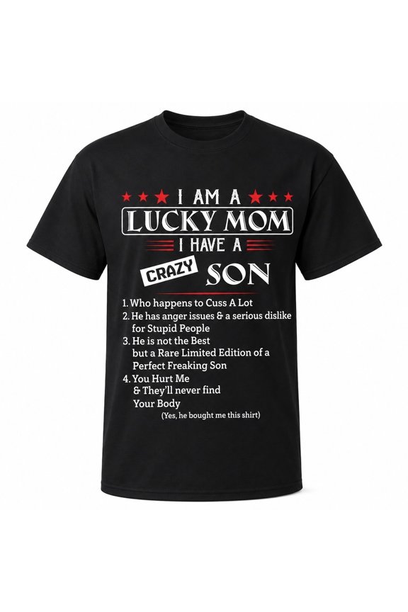 Lucky Mom Crazy Son T-Shirt Funny Mom Gift Tee - Mother's Day Birthday Gift from Son, Unisex Cotton Graphic Top