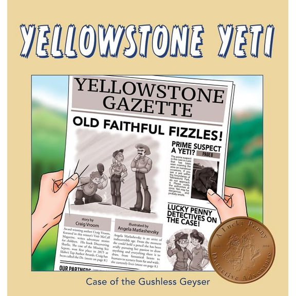 Lucky Penny Detective Adventures: Yellowstone Yeti : Case of the Gushless Geyser (Series #2) (Hardcover)