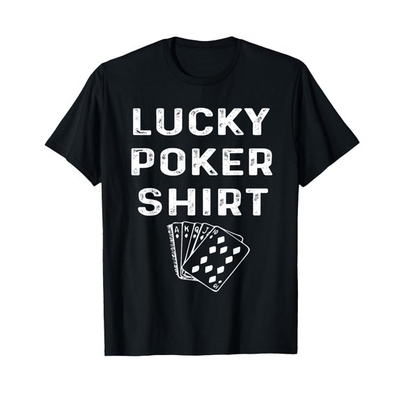 Lucky Poker Shirt Funny Poker Player Card Game Humor Saying T-Shirt