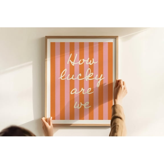 How Lucky Are We Poster - Christian Wall Art, Jesus Print Horizontal, Stripes Print (Orange/Pink/Beige) Warm Present Vintage UNFRAMED Poster Size 24x36