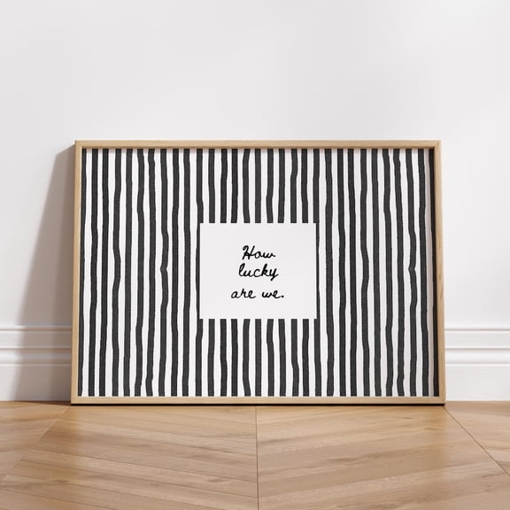 How Lucky Are We Print: Black Striped Quote Wall Art Print Positive Poster, Horizontal Trendy Home Decor, Girly Preppy Art 152 UNFRAMED PAPER POSTER, Home Decor, Vintage Gift, Living Room Dercor