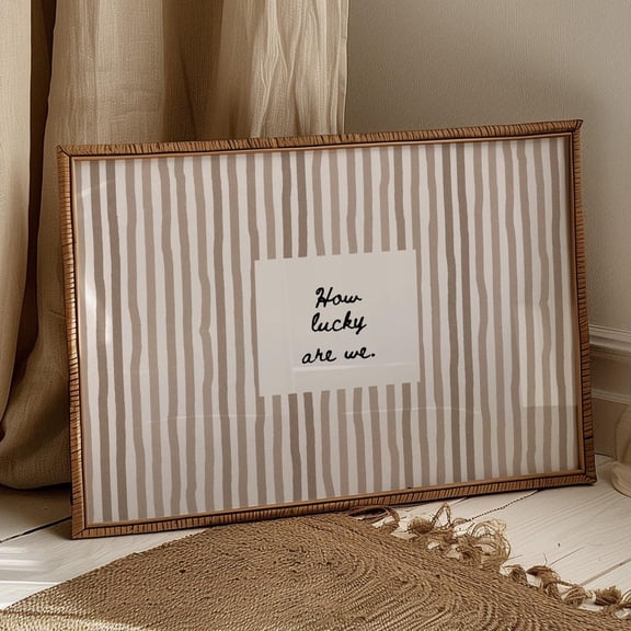 How Lucky Are We Print: Neutral Striped Quote Wall Art Print Positive Poster, Trendy Home Decor, Girly Preppy Art #155 UNFRAMED PAPER POSTER, Home Decor, Vintage Gift, Living Room Dercor