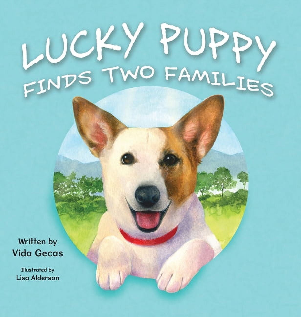 A Dog Diplomat Adventure Lucky Puppy Finds Two Families, Book 1