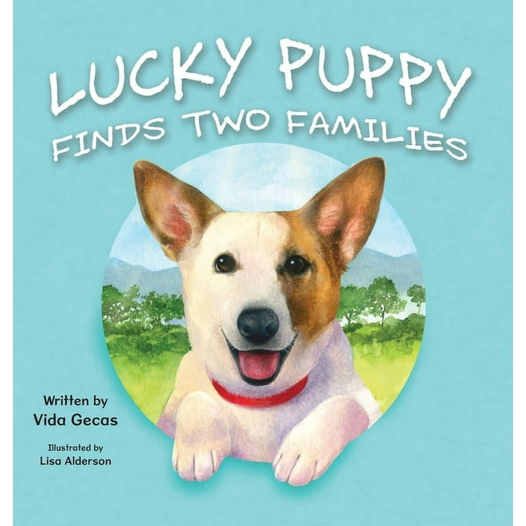 A Dog Diplomat Adventure Lucky Puppy Finds Two Families, Book 1