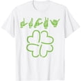 thumbnail image 1 of Lucky Sign Language Shirt Deaf St Patricks Day Irish ASL Tee T-Shirt, 1 of 2