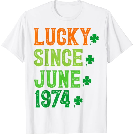 Lucky Since June 1974 50 Years Old 50th St Patricks Day T-Shirt
