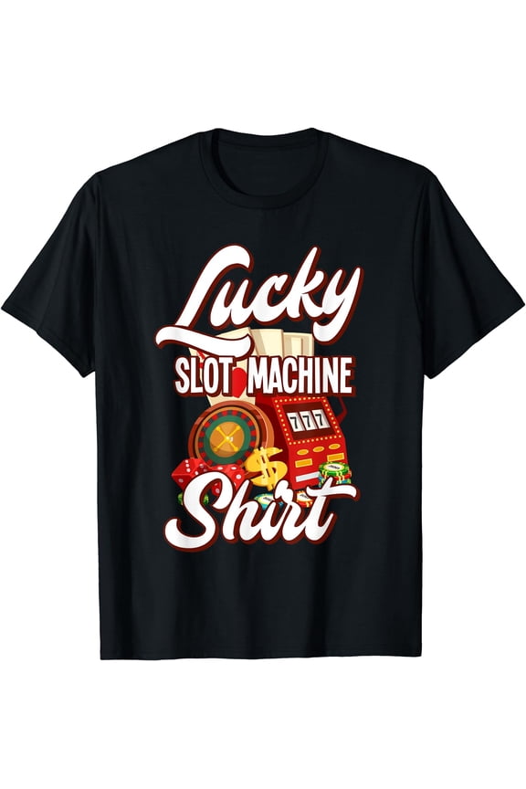 Lucky Slot Machine Shirt Casino Las Vegas Gambling T-Shirt