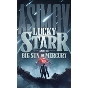 Lucky Starr Lucky Starr and the Big Sun of Mercury, Book 4, Hardcover