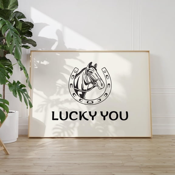 Lucky You Poster - Uplifting Quote Art - Daily Reminder Print - Manifest Wall Art - Good Vibes Wall Art - Horseshoe Print Wall Art, Modern Wall Decor, 24x36 UNFRAMED