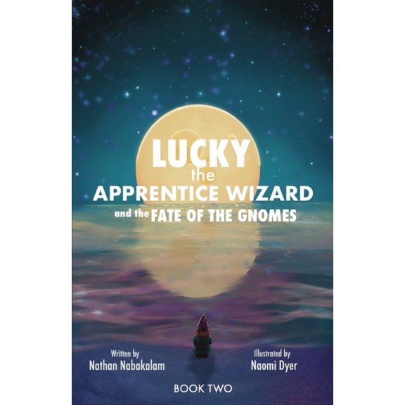Lucky the Apprentice Wizard Lucky the Apprentice Wizard: The Fate of the Gnomes, Book 2, (Paperback)