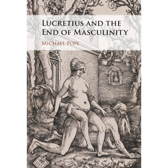 Lucretius and the End of Masculinity, (Hardcover)