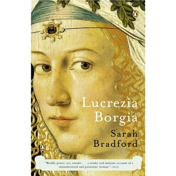 Lucrezia Borgia: Life, Love, and Death in Renaissance Italy, (Paperback)