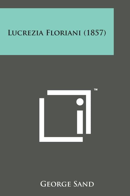 Lucrezia Floriani (1857) (Paperback)