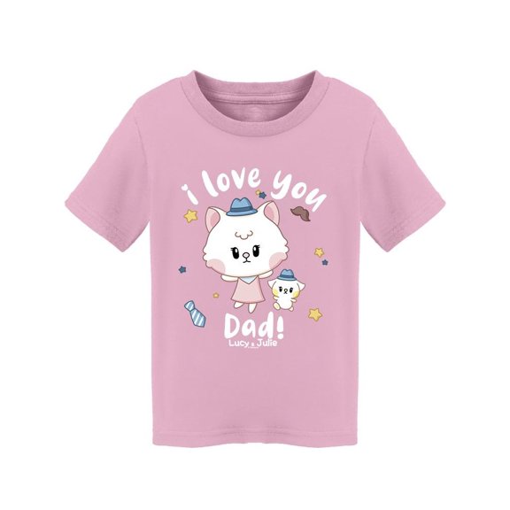 Lucy And Julie Love You Dad! T-Shirt Toddler -Electural Designs, 5 Toddler