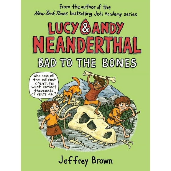 Lucy & Andy Neanderthal: Bad to the Bones (Hardcover)