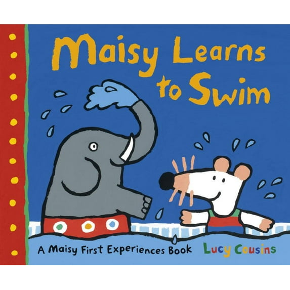 Lucy Cousins: Maisy Learns to Swim: A Maisy First Experience Book (Paperback)