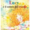 thumbnail image 1 of Lucy E Il Colore Del Cuore, (Hardcover), 1 of 1