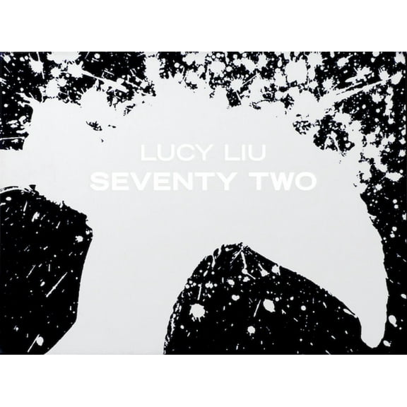 Lucy Liu: Seventy Two (Limited Edition), (Hardcover)