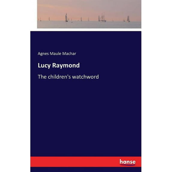 Lucy Raymond: The children's watchword, (Paperback)