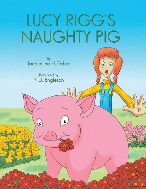 Lucy Rigg's Naughty Pig, (Paperback)