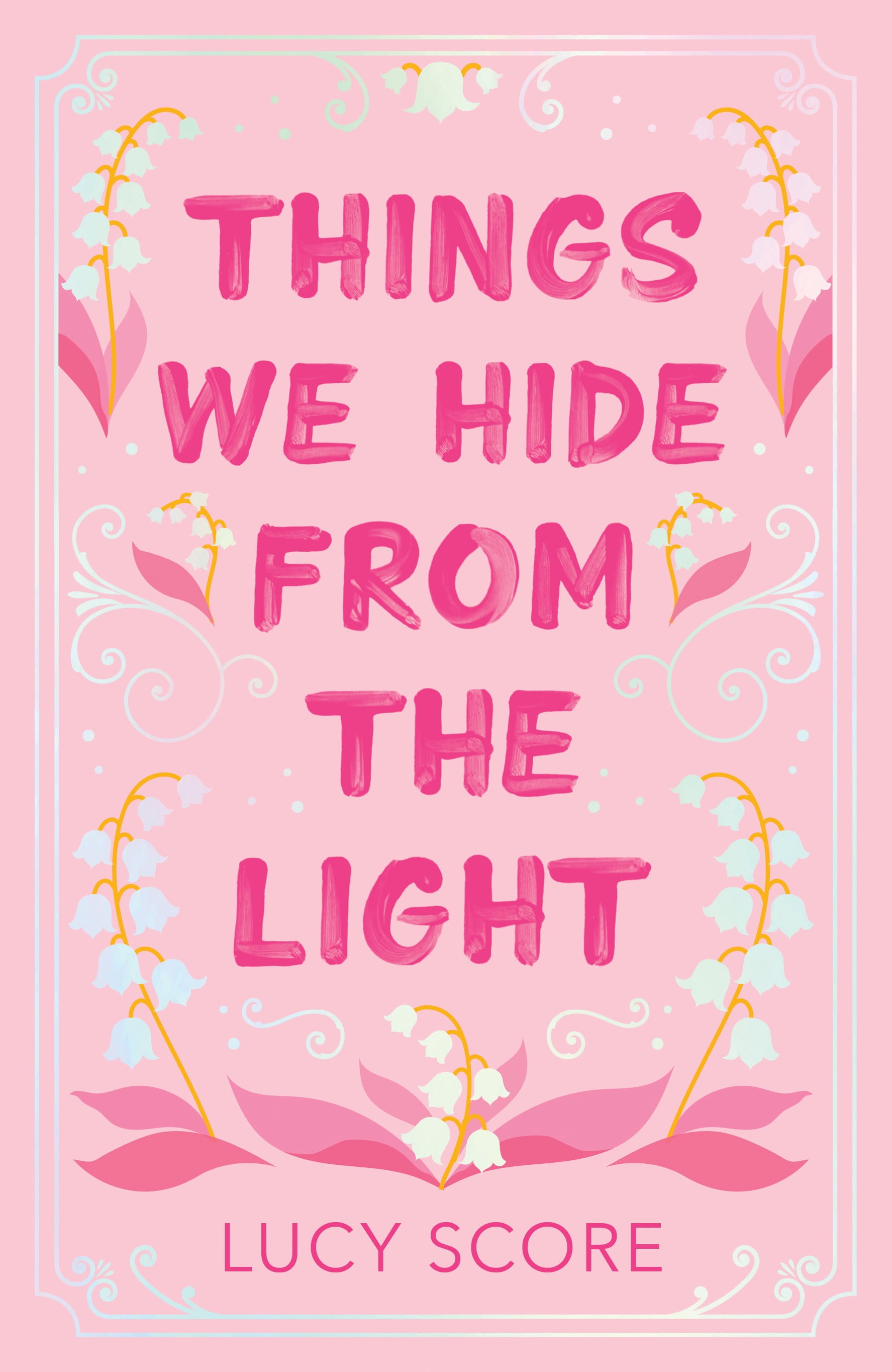 Lucy Score: Things We Hide from the Light (Hardcov