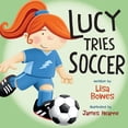 thumbnail image 1 of Lucy Tries Sports Lucy Tries Soccer, Book 3, (Paperback), 1 of 1