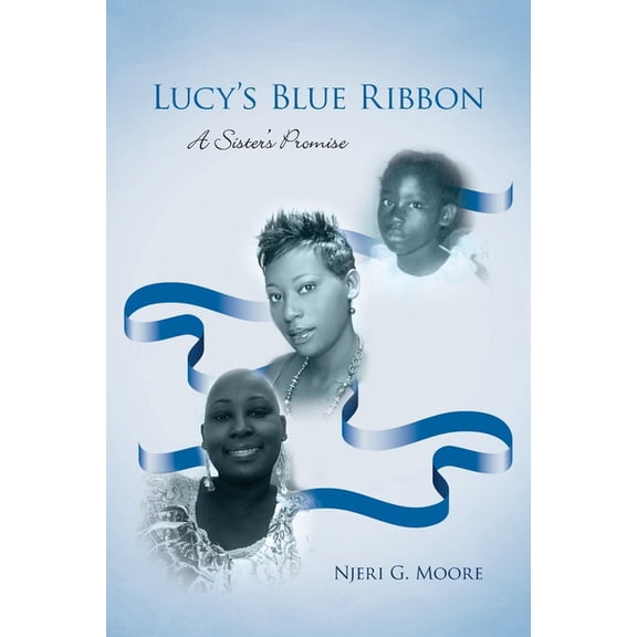 Lucy's Blue Ribbon: A Sister's Promise, (Paperback)