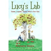 Lucy’s Lab: Solids, Liquids, Guess Who's Got Gas? : Lucy's Lab #2 (Series #2) (Hardcover)