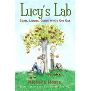 Lucy’s Lab: Solids, Liquids, Guess Who's Got Gas? : Lucy's Lab #2 (Series #2) (Paperback)