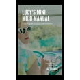 thumbnail image 1 of Lucy's Mini Mojo Manual: A Short Guide to Sassy Self-Evolution, (Paperback), 1 of 1