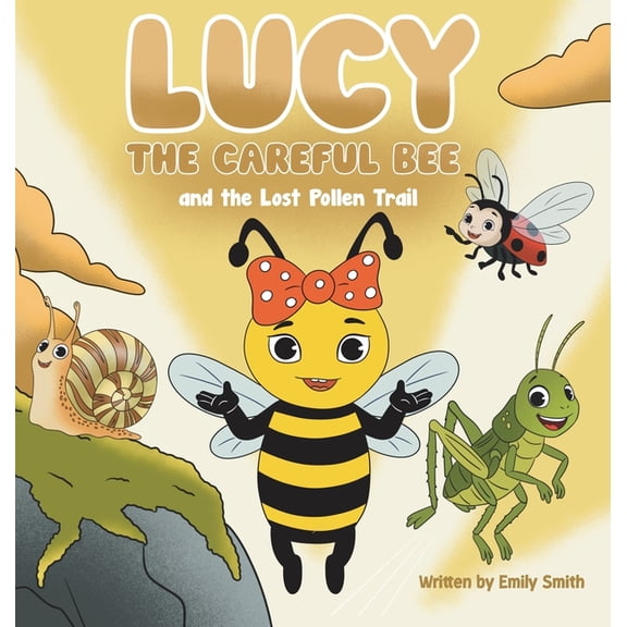 Lucy the Careful Bee and the Lost Pollen Trail, (Hardcover)
