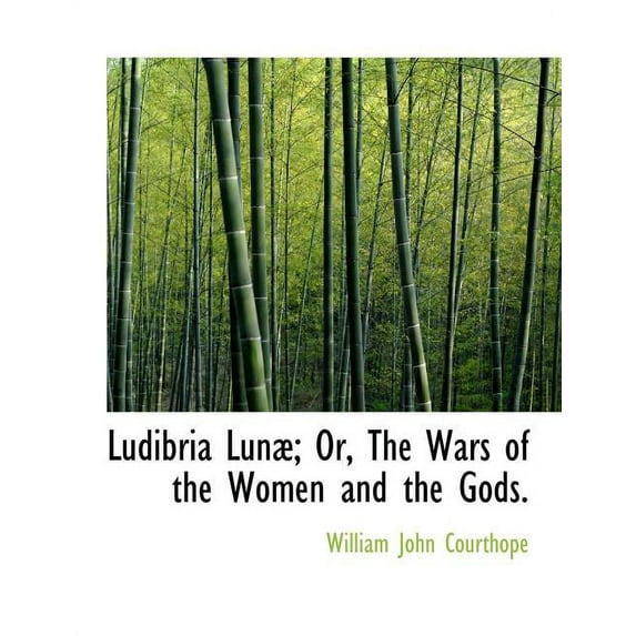 Ludibria Lun; Or, the Wars of the Women and the Gods. (Paperback)