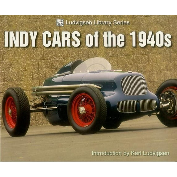 Ludvigsen Library: Indy Cars of the 1940s : Ludvisen Library Series (Paperback)