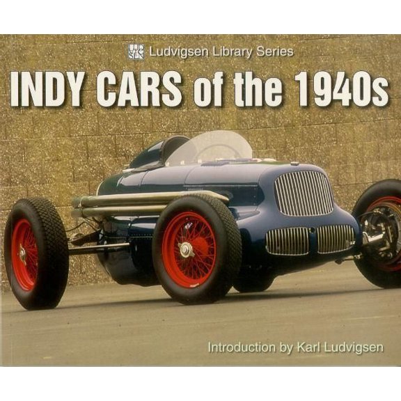 Ludvigsen Library: Indy Cars of the 1940s : Ludvisen Library Series (Paperback)