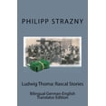 thumbnail image 1 of Ludwig Thoma: Rascal Stories: Bilingual German-English Translator Edition (Paperback) by Philipp Strazny, 1 of 1