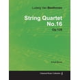 thumbnail image 1 of Ludwig Van Beethoven - String Quartet No. 16 - Op. 135 - A Full Score;With a Biography by Joseph Otten, (Paperback), 1 of 1