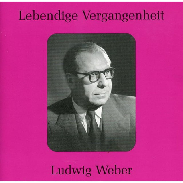 Ludwig Weber - Legendary Voices of the Past: 1899-1974 - Classical - CD ...