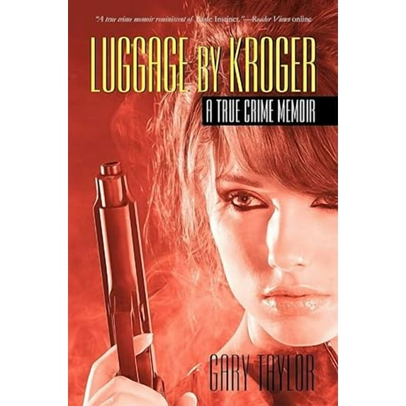 Luggage by Kroger: A True Crime Memoir