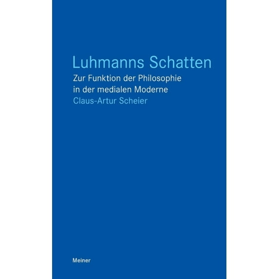 Luhmanns Schatten : Zur Funktion der Philosophie in der medialen Moderne (Paperback)