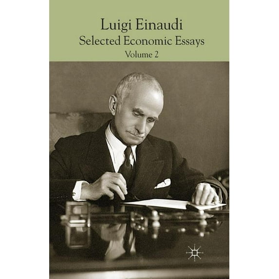 Luigi Einaudi: Selected Economic Essays, Volume 2, (Paperback)