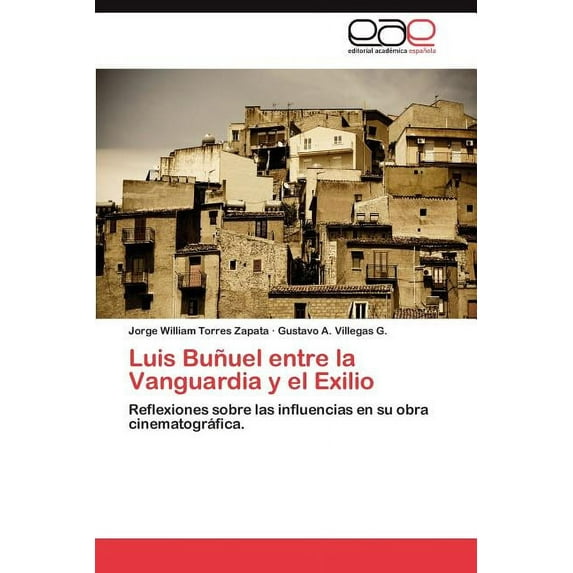 Luis Bunuel Entre La Vanguardia y El Exilio (Paperback)