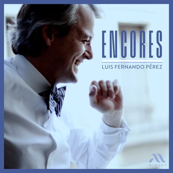 Luis Fernando Perez Luis Fernando Prez: Encores (CD) Album