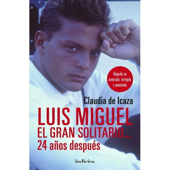 Luis Miguel, El Gran Solitario... 24 Años Despues (Paperback)
