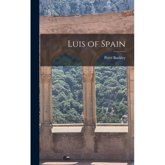 Luis of Spain, (Hardcover)