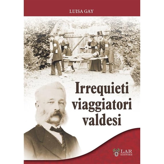Luisa Gay Irrequieti viaggiatori valdesi (Paperback)